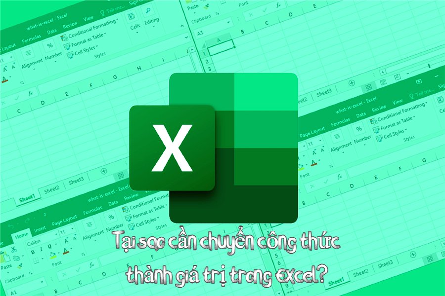 Lý do chuyển công thức thành giá trị trong Excel là gì?