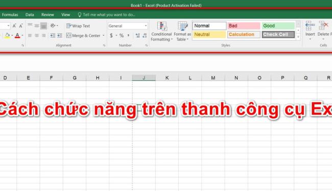 Tìm hiểu về các chức năng trên thanh công cụ Excel đầy đủ, chi tiết nhất