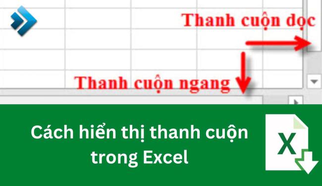 Bật mí cách hiển thị thanh cuộn trong Excel chỉ với vài thao tác đơn giản