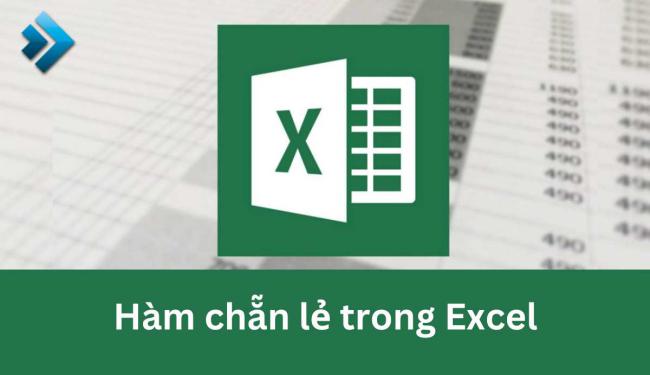 Hướng dẫn sử dụng hàm chẵn lẻ trong Excel ra kết quả nhanh nhất nhất